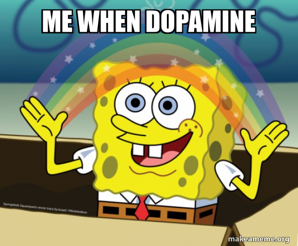 me-when-dopamine